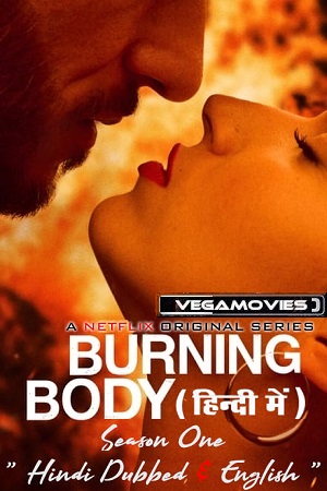 Burning-Body-–-Netflix-Original-Season-1-Complete-Vegamovies.jpg